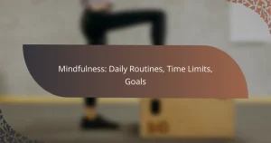 featured-image-mindfulness-daily-routines-time-limits-goals