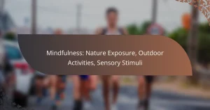 featured-image-mindfulness-nature-eposure-outdoor-activities-sensory-stimuli