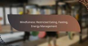 featured-image-mindfulness-restricted-eating-fasting-energy-management