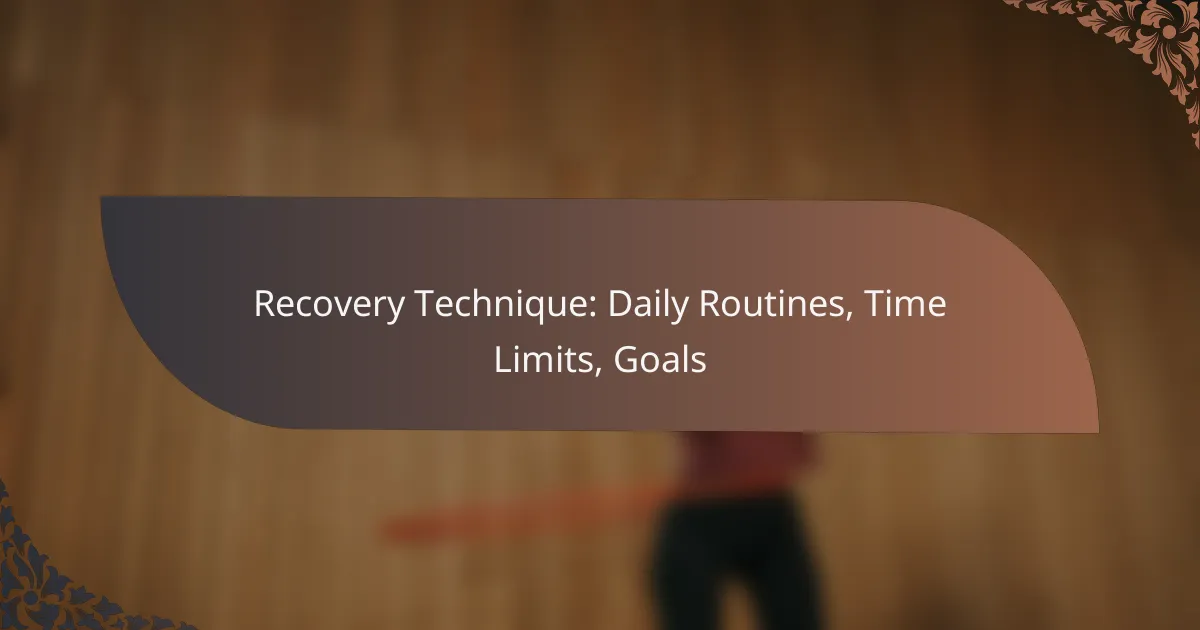 featured-image-recovery-technique-daily-routines-time-limits-goals