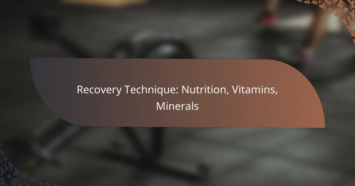 featured-image-recovery-technique-nutrition-vitamins-minerals