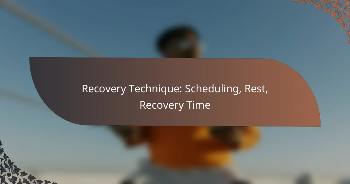 featured-image-recovery-technique-scheduling-rest-recovery-time