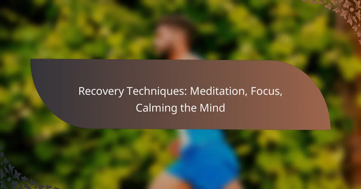 featured-image-recovery-techniques-meditation-focus-calming-the-mind