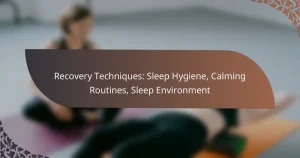 featured-image-recovery-techniques-sleep-hygiene-calming-routines-sleep-environment