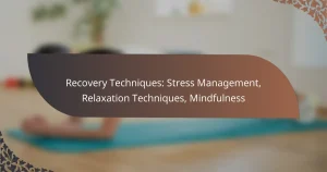 featured-image-recovery-techniques-stress-management-relaation-techniques-mindfulness