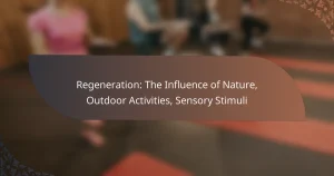 featured-image-regeneration-the-influence-of-nature-outdoor-activities-sensory-stimuli