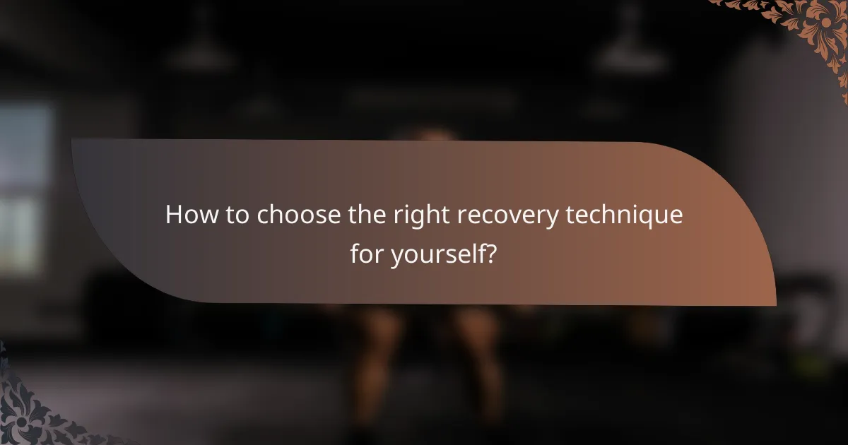 How to choose the right recovery technique for yourself?