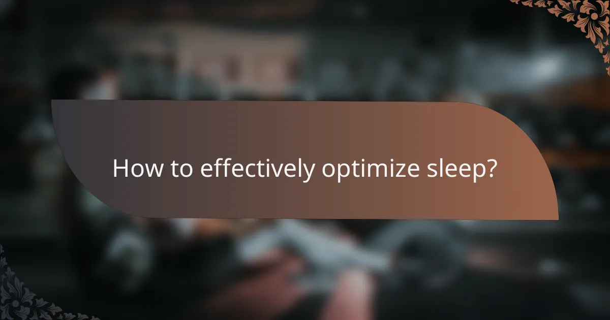 How to effectively optimize sleep?