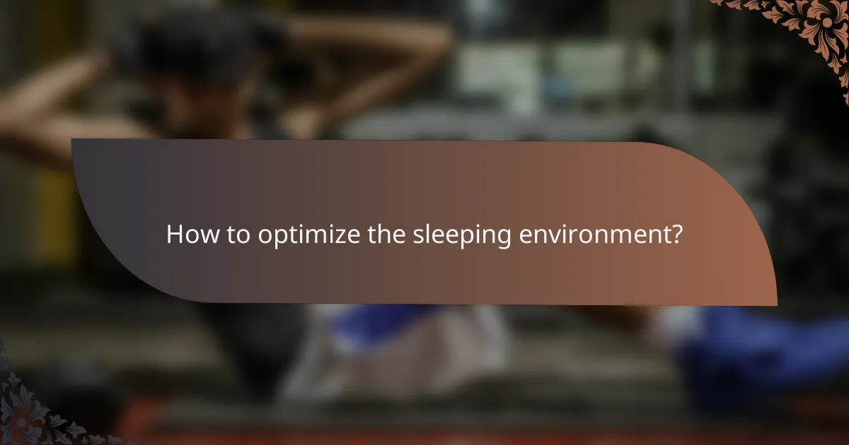 How to optimize the sleeping environment?
