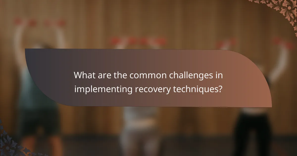 What are the common challenges in implementing recovery techniques?